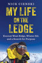 My Life on the Ledge (Everest West Ridge, Winter K2, and a Search for Purpose) by Nick Cienski, 9781493098156