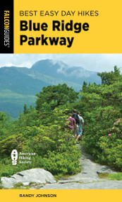 Best Easy Day Hikes Blue Ridge Parkway by Randy Johnson, 9781493098576