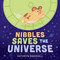 Nibbles Saves the Universe (A Funny Picture Book for Kids) by Kathryn Rammell, Kathryn Rammell, 9781499819601