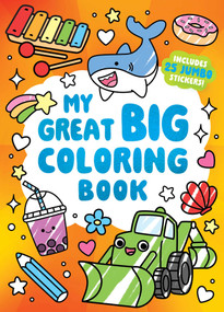 My Great Big Coloring Book (A Jumbo-Sized Coloring and Sticker Book for All Ages) by Little Bee Books, 9781499820751