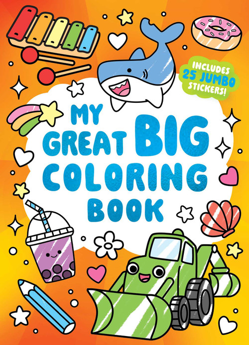 My Great Big Coloring Book (A Jumbo-Sized Coloring and Sticker Book for All Ages) by Little Bee Books, 9781499820751