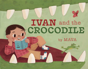 Ivan and the Crocodile by Mava, Mava, 9781499821710