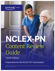 NCLEX-PN Content Review Guide, Tenth Edition: Preparation for the NCLEX-PN Examination by Kaplan Nursing, 9781506299310