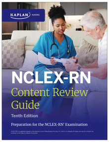 NCLEX-RN Content Review Guide, Tenth Edition: Preparation for the NCLEX-RN Examination by Kaplan Nursing, 9781506299372