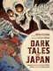 Dark Tales from Japan (Japanese Horror Stories of Yokai, Ghosts, and the Supernatural) by Thersa Matsuura, 9781507226742