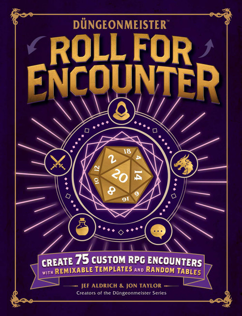 Düngeonmeister: Roll for Encounter (Create 75 Custom RPG Encounters with Remixable Templates and Random Tables) by Jef Aldrich, Jon Taylor, 9781507228067