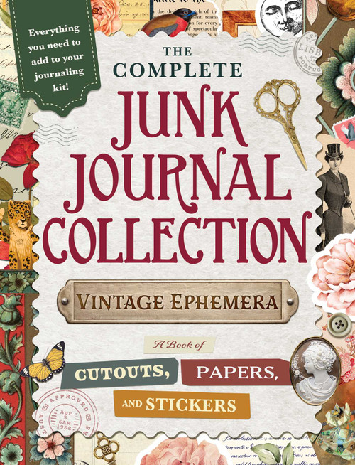 The Complete Junk Journal Collection: Vintage Ephemera (A Book of Cutouts, Papers, and Stickers) by Adams Media, 9781507228098