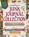 The Complete Junk Journal Collection: Vintage Ephemera (A Book of Cutouts, Papers, and Stickers) by Adams Media, 9781507228098