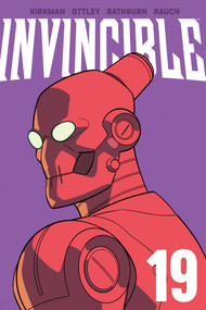 Invincible Volume 19 (New Edition) by Robert Kirkman, Ryan Ottley, Cliff Rathburn, John Rauch, 9781534334427