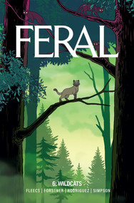 Feral Volume 6 (Wildcats) by Tony Fleecs, Trish Forstner, Tone Rodriguez, Brad Simpson, 9781534338258