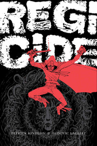 Regicide by Patrick Kindlon, Ludovic Lalliat, 9781534340510