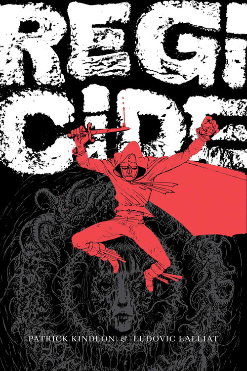 Regicide by Patrick Kindlon, Ludovic Lalliat, 9781534340510