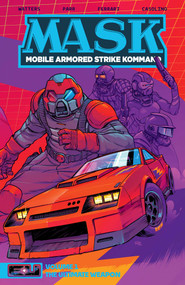 M.A.S.K. Volume 1 (The Ultimate Weapon) by Dan Watters, 9781534353190