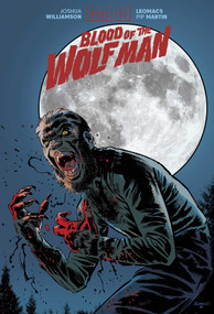 Universal Monsters: Blood of the Wolf Man by Joshua Williamson, Leomacs, Pip Martin, 9781534360693