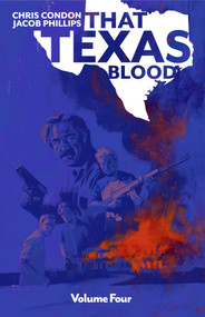That Texas Blood: Hell Comes to Allison Ranch by Chris Condon, Jacob Phillips, 9781534361683