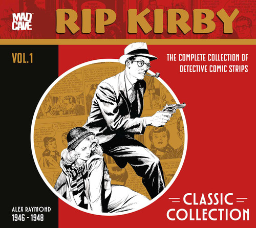 Rip Kirby Classic Collection Vol. 1 by Alex Raymond, Ward Greene, Alex Raymond, 9781545837498