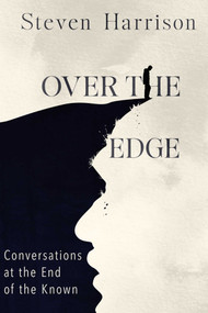 Over the Edge (Conversations at the End of the Known) by Steven Harrison, 9781591813897