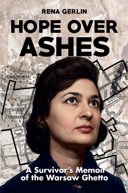 Hope Over Ashes (A Survivor's Memoir of the Warsaw Ghetto) by Rena Gerlin, 9781592118427