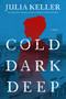 Cold Dark Deep by Julia Keller, 9781613168547