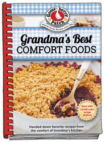 Grandma's Best Comfort Foods (Handed-down favorite recipes from the comfort of Grandma's kitchen) by Gooseberry Patch, 9781620936535