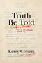Truth Be Told (Crafting Memoir That Matters) by Kerry Cohen, 9781621538837
