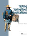 Testing Spring Boot Applications by Daniel Garnier-Moiroux, 9781633435209