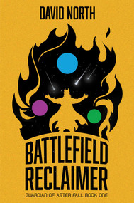 Battlefield Reclaimer (Guardian of Aster Fall, Book 1) by David North, 9781638494669