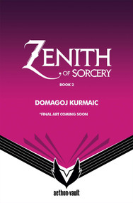 Zenith of Sorcery, Book 1 by Domagoj Kurmaic, nobody103, 9781638494782