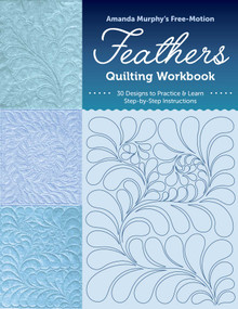 Amanda Murphy's Free-Motion Feathers Quilting Workbook (30 Designs to Practice & Learn; Step-by-Step Instructions) by Amanda Murphy, 9781644037386