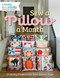 Sew a Pillow a Month (12 Quilty Projects for Year-Round Style) by Riley Blake Designs, 9781644037706