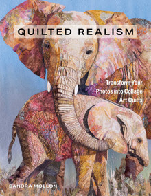 Quilted Realism (Transform Your Photos into Collage Art Quilts) by Sandra L Mollon, 9781644037751