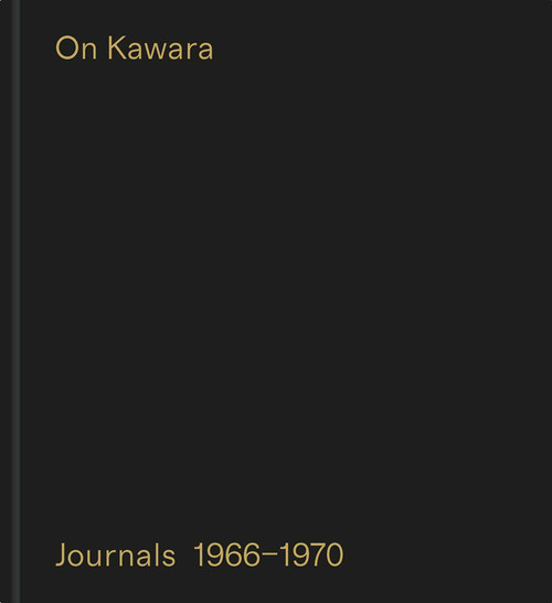 On Kawara: Journals (1966-1970) by On Kawara, Anne Wheeler, 9781644231913