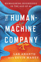 The Human-Machine Company (First Principles for Building Businesses in the Age of AI) by Lak Ananth, Kevin Maney, 9781646872848