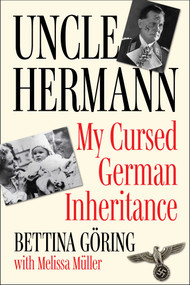 Uncle Hermann (My Cursed German Inheritance) by Bettina Sellers-Göring, Melissa Müller, 9781648212673