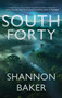 South Forty by Shannon Baker, 9781648758713