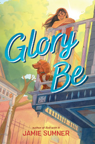 Glory Be by Jamie Sumner, 9781665905725
