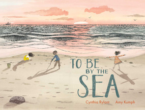 To Be by the Sea by Cynthia Rylant, Amy Kumph, 9781665939973