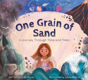 One Grain of Sand (A Journey Through Time and Tides) by Judy Bryan, Laura Ramos, 9781665951272