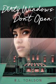 Dirty Windows Don't Open by R.L. Toalson, 9781665956338