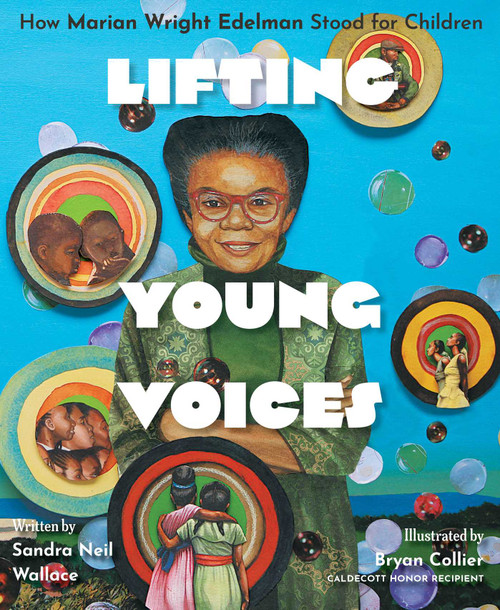 Lifting Young Voices (How Marian Wright Edelman Stood for Children) by Sandra Neil Wallace, Bryan Collier, 9781665964357