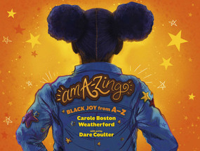 amA-Zing (Black Joy from A-Z) by Carole Boston Weatherford, Dare Coulter, 9781665971652