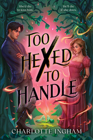 Too Hexed to Handle by Charlotte Ingham, 9781665977487