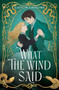 What the Wind Said by Caitlin Chisling, 9781665988506