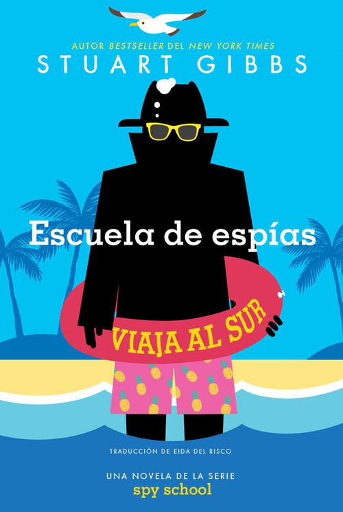 Escuela de espías viaja al sur (Spy School Goes South) (Spanish Edition) by Stuart Gibbs, Eida Del Risco, 9781665990233