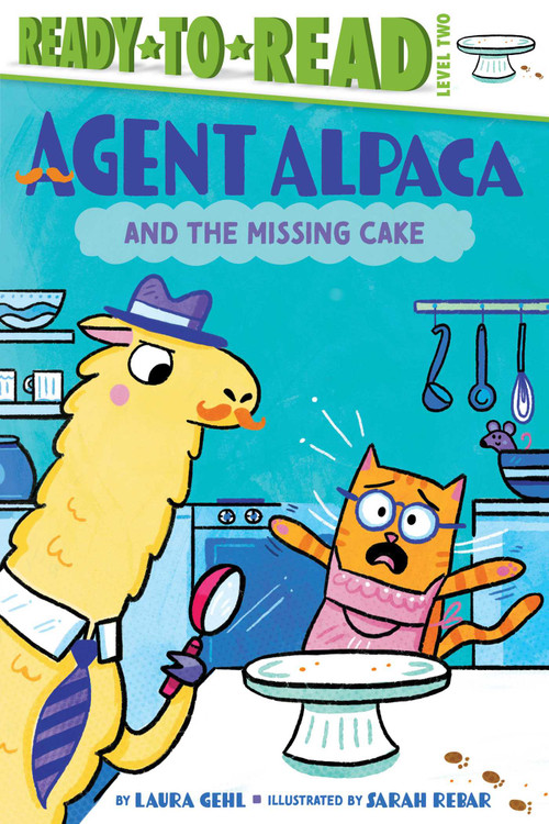 Agent Alpaca and the Missing Cake (Ready-to-Read Level 2) by Laura Gehl, Sarah Rebar, 9781665990691