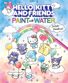 Hello Kitty and Friends Paint with Water by Editors of Thunder Bay Press, 9781667213064