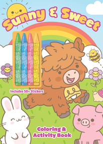 Sunny & Sweet: Coloring & Activity with Crayons and 50+ Stickers by Editors of Silver Dolphin Books, Daniela Massironi, 9781667214405