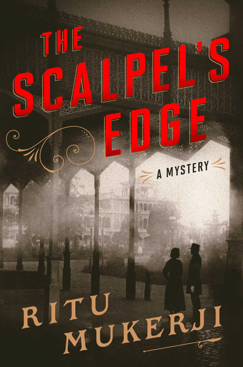 The Scalpel's Edge (A Mystery) by Ritu Mukerji, 9781668015100