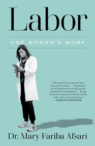 Labor (One Woman's Work) by Mary Fariba Afsari, 9781668015414