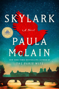 Skylark (A GMA Book Club Pick: A Novel) by Paula McLain, 9781668028162
